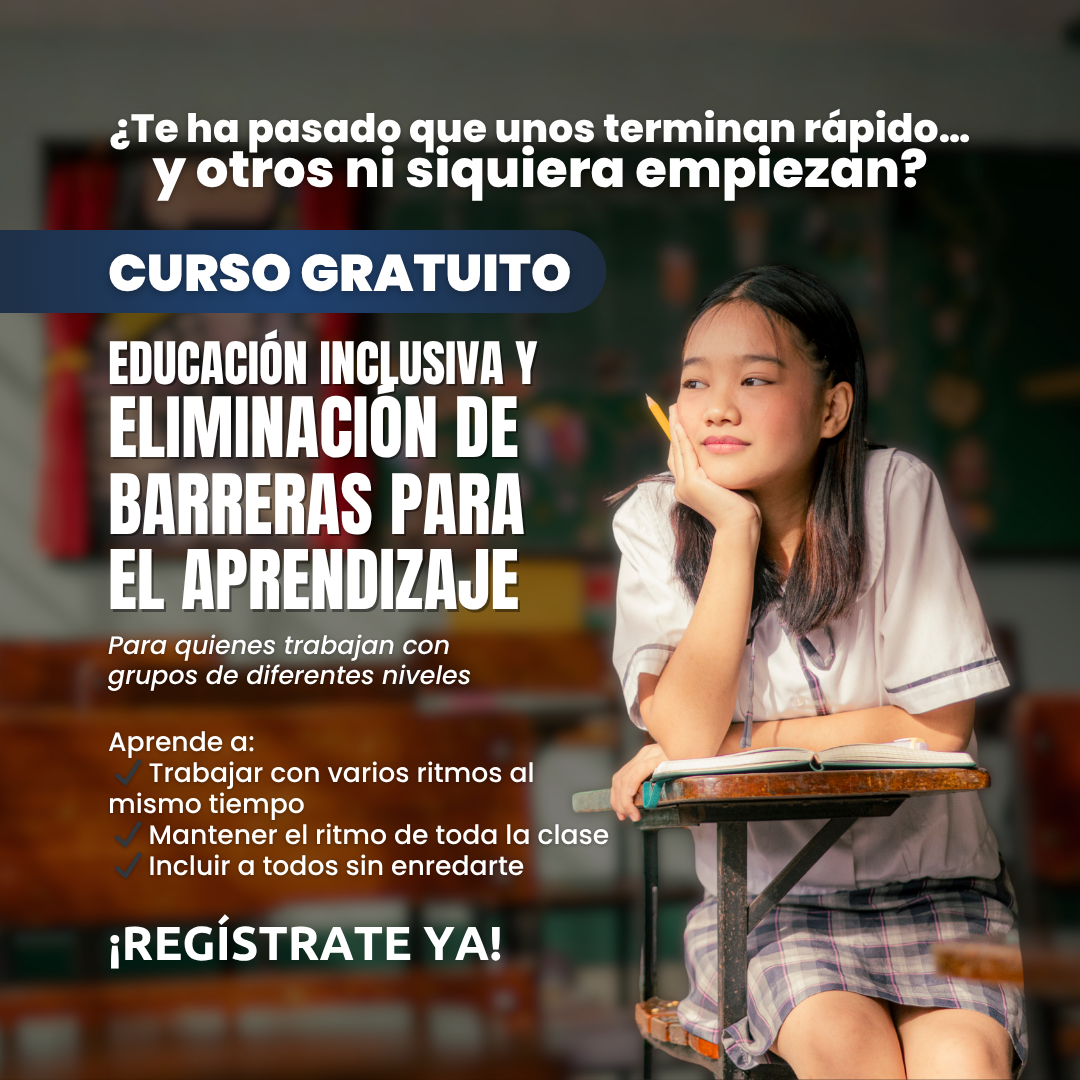 EDUCACIÓN INCLUSIVA Y ELIMINACIÓN DE BARRERAS PARA EL APRENDIZAJE