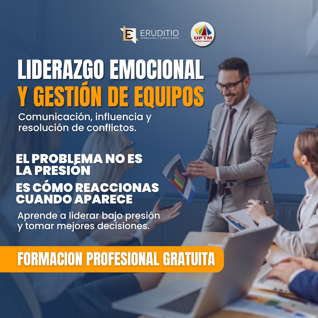 LIDERAZGO EMOCIONAL Y GESTIÓN DE EQUIPOS